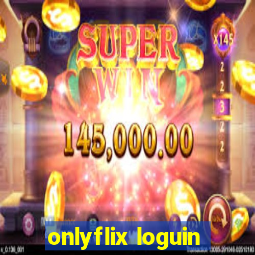 onlyflix loguin